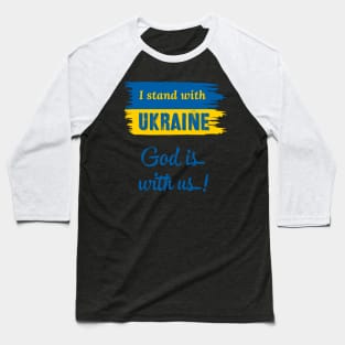 I Stand With Ukraine God Is With Us Baseball T-Shirt